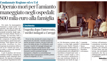 Condannate la ex Usl e la Regione Toscana: 800 mila euro di risarcimento alla famiglia dell’operaio morto per esposizione all’amianto negli ospedali Fiorentini